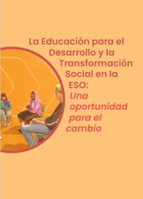 La educacion para el desarrollo y la transformación social en la ESO. Una oportunidad para el cambio
